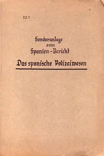 Spanien: Das spanische Polizeiwesen. ( Sonderanlage zum Spanien - Bericht ). 