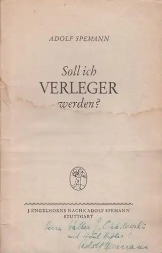 Spemann, Adolf: Soll ich Verleger werden? Ein Brief. 