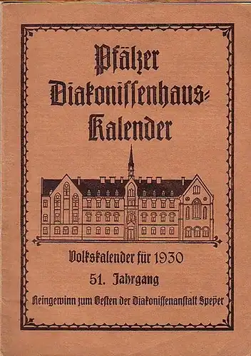 Speyer: Pfälzer Diakonissenhaus-Kalender. Volkskalender für 1930. Jahrgang 51. 