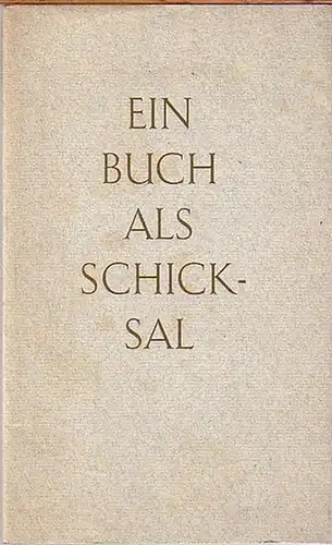 Springer, August: Ein Buch als Schicksal. Seinen Freunden überreicht vom Rainer Wunderlich Verlag, Hermann Leins, Tübingen. 