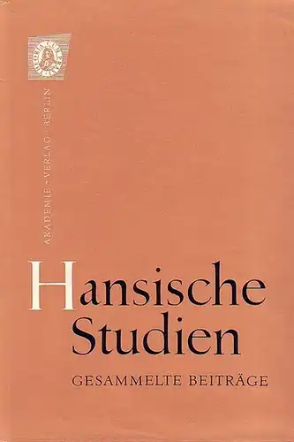 Sproemberg - Heitz Gerhard und. Unger, Manfred (Red.): Hansische Studien. Gesammelte Beiträge. Heinrich Sproemberg zum 70. Geburtstag. Die wissenschaftliche Redaktion erfolgte im Auftrag der Hansischen Arbeitsgemeinschaft in der DDR.x. 