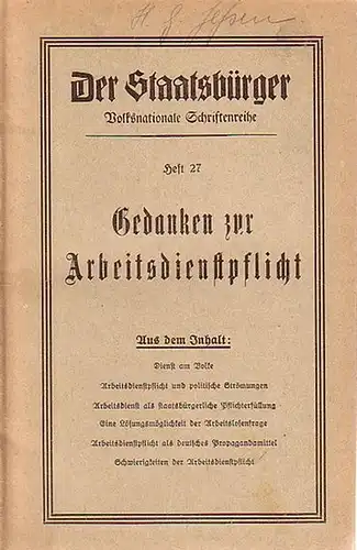 Staatsbürger, Der   Ernst Helmers: Der Staatsbürger. Volksnationale Schriftenreihe. Verantwortlich: Ernst Helmers. Heft 27: Gedanken zur Arbeitsdienstpflicht. Aus dem Inhalt: Dienst am Volke /.. 