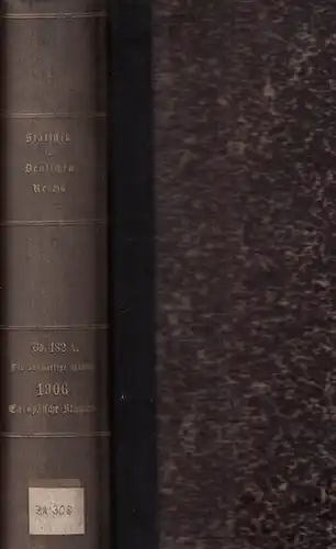 Statistik des Deutschen Reichs. / Kaiserliches Statistisches Amt: Auswärtiger Handel im Jahre 1906 - 1. Teil - Der Verkehr mit den einzelnen Ländern im Jahre 1906 (in 24 Heften) - Abschnitt A: Europäische Staaten, Heft I bis XIII und XXIII. 