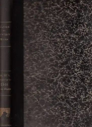 Statistik des Deutschen Reichs. / Kaiserliches Statistisches Amt: Auswärtiger Handel im Jahre 1908   Der Verkehr mit den einzelnen Ländern im Jahre 1908 unter.. 