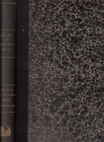 Statistik des Deutschen Reichs. / Kaiserliches Statistisches Amt: Auswärtiger Handel im Jahre 1908 - Der Verkehr mit den einzelnen Ländern im Jahre 1908 unter Vergleichung...