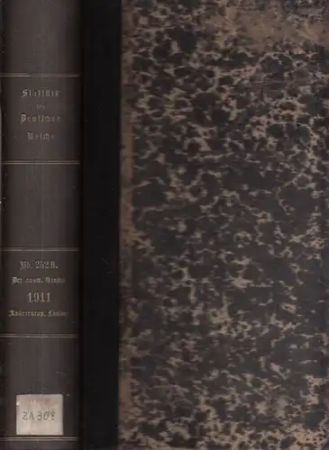 Statistik des Deutschen Reichs. / Kaiserliches Statistisches Amt: Auswärtiger Handel im Jahre 1911   Der Verkehr mit den einzelnen Ländern im Jahre 1911 unter.. 