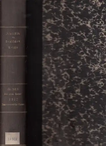Statistik des Deutschen Reichs. / Kaiserliches Statistisches Amt: Auswärtiger Handel im Jahre 1912 - Der Verkehr mit den einzelnen Ländern im Jahre 1912 unter Vergleichung...