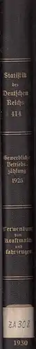 Statistik des Deutschen Reichs. / Statistisches Reichsamt: Volks , Berufs  und Betriebszählung vom 16. Juni 1925   Gewerbliche Betriebszählung   Die Verwendung.. 