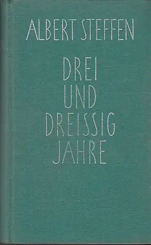Steffen, Albert: Dreiunddreissig Jahre. UND: Fahrt ins andere Land. 