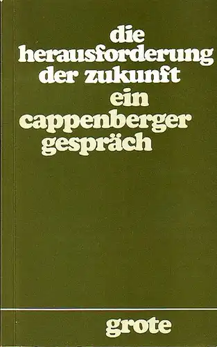 Stein, Gustav ; Jochimsen, Reimund ; Tenbruck, Friedrich H: Die Herausforderung der Zukunft : Ein Cappenberger Gespräch. 