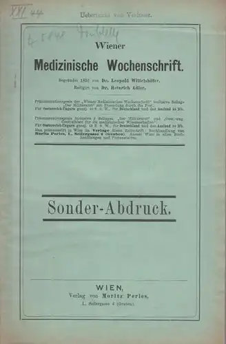 Steinschneider: Ueber die Differenzirung der Gonokokken durch das Züchtungsverfahren und das Färbungsverfahren. Sonder - Abdruck aus der  'Wiener Medizinischen Wochenschrift' Nr. 13 und 14, 1897. 