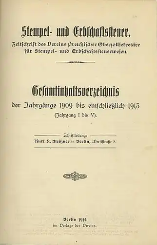 Stempel  und Erbschaftssteuer.   Meißner, Kurt R. (Schriftleitung): Stempel  und Erbschaftssteuer. Zeitschrift des Vereins Preußischer Oberzollsekretäre für Stempel  und Erbschaftssteuerwesen. Gesamtinhaltsverzeichnis.. 