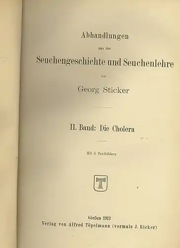 Sticker, Georg: Abhandlungen aus der Seuchengeschichte und Seuchenlehre. 2. Band: Die Cholera. 