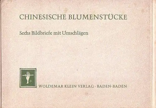 Stilleben: Chinesische Blumenstücke. Sechs Bildbriefe mit Umschlägen (in Klapp - Mappe). Serie Nr. 91. 