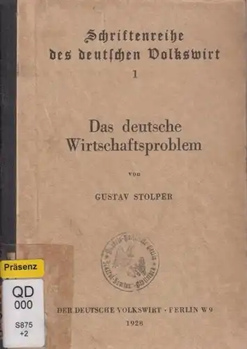 Stolper, Gustav: Das deutsche Wirtschaftsproblem. Schriftenreihe des deutschen Volkswirt, Band 1. 