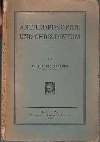 Stolzenburg, A. F: Anthroposophie und Christentum. Mit Vorwort und Einleitung von 1924. Nach Vorträgen. 