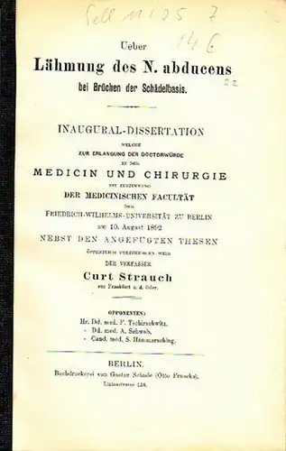 Strauch, Curt: Ueber Lähmung des N. abducens bei Brüchen der Schädelbasis. Dissertation an der Friedrich-Wilhelms-Universität zu Berlin, August 1892. 