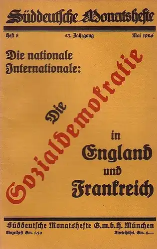 Süddeutsche Monatshefte: Süddeutsche Monatshefte 23. Jahrgang, 1926. Heft 8 - Die nationale Internationale: Die Sozialdemokratie in England und Frankreich. 