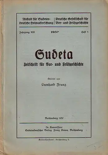Sudeta.   Franz, Leonhard (Leitung) und L. Franz  und M. Jahn (Autoren): Sudeta. Zeitschrift für Vor  und Frühgeschichte. Jahrgang XIII, Heft 3.. 
