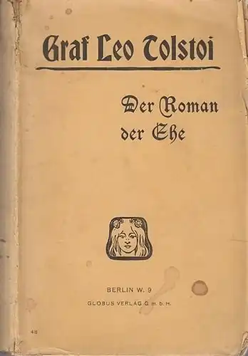 Tolstoi, Graf Leo N: Der Roman der Ehe.  Deutsch von Wilhelm Thal. 