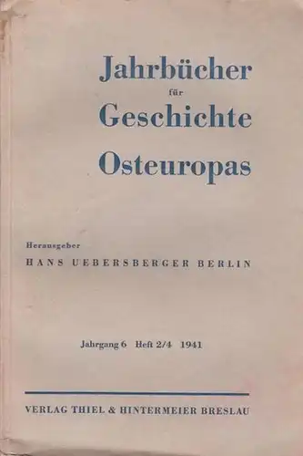 Uebersberger, Hans (Hrsg.): Jahrbücher für Geschichte Osteuropas. Jahrgang 6, Heft 2/4, 1941. 