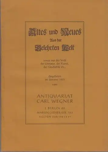 Wegner, Carl ( Antiquariat Berlin ): Altes und neues aus der Gelehrten Welt sowie aus der Welt der Literatur, der Kunst, der Geschichte ect. (Deutsche.. 
