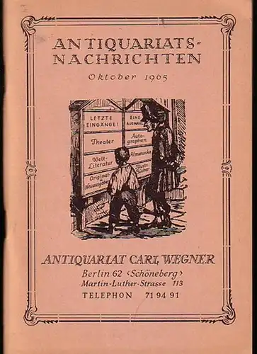Wegner, Carl ( Antiquariat Berlin ): Antiquariatsnachrichten (aus vielen Gebieten). Angebot des Antiquariat Carl Wegner, Berlin, Martin-Luther-Str.113 im October 1965. Mit 1815 Nummern. 