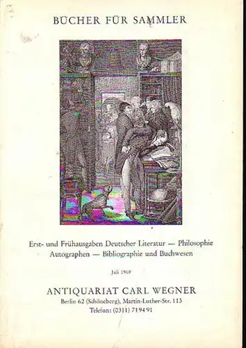 Wegner, Carl ( Antiquariat Berlin ): Bücher für Sammler. Erst  und Frühausgaben deutscher Literatur / Philosophie / Autographen / Bibliographie und Buchwesen. Angebot des.. 