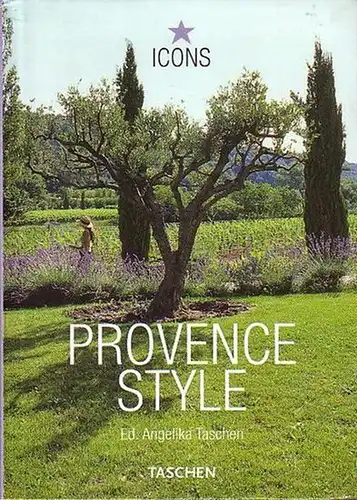 Taschen, Angelika: Icons: Provence style. Interiors Details, Landscapes houses. Fotos von Guy Hervais. 