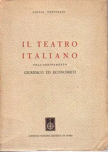Trevisani, Giulio: Il teatro italiano nell´ordinamento giuridico ed economico. 