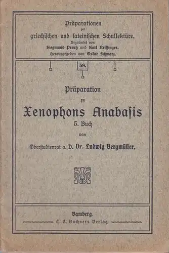 Xenophon - Bergmüller, Ludwig: Präparation zu Xenophons Anabasis. 5. Buch. (= Präparationen zur griechischen und lateinischen Schullektüre, 58). 
