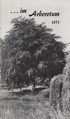 Vent, Walter und Natho, Günther und Schmidt, Harry und Hoepfner, Karl Heinz:  im Arboretum. Biologisch evolutionäre Wesenszüge ausgewählter Sippen unserer botanischen Anlage, allgemeinverständlich dargestellt.. 