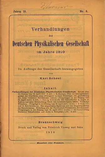 Verhandlungen der Deutschen Physikalischen Gesellschaft. - Scheel, Karl (Herausgeber): Verhandlungen der Deutschen Physikalischen Gesellschaft im Jahre 1910. Jahrgang 12, Nr. 9, 15. Mai 1910. Sitzungsbericht mit Berichten von E. Lampe / Georg Gehlhoff / E