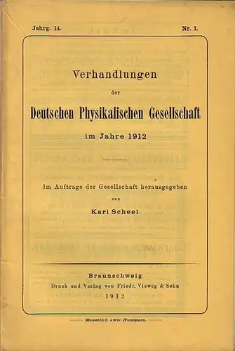 Verhandlungen der Deutschen Physikalischen Gesellschaft.   Scheel, Karl (Herausgeber): Verhandlungen der Deutschen Physikalischen Gesellschaft im Jahre 1911. Jahrgang 14, Nr. 11, 15. Januar 1912.. 