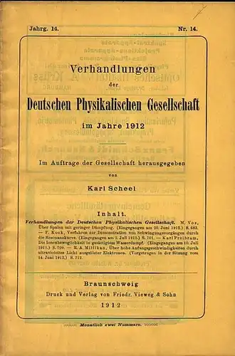 Verhandlungen der Deutschen Physikalischen Gesellschaft. - Scheel, Karl (Herausgeber): Verhandlungen der Deutschen Physikalischen Gesellschaft im Jahre 1912. Jahrgang 14, Nr. 14, 30. Juli 1912. Mit...