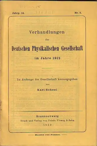 Verhandlungen der Deutschen Physikalischen Gesellschaft.   Scheel, Karl (Herausgeber): Verhandlungen der Deutschen Physikalischen Gesellschaft im Jahre 1912. Jahrgang 14, Nr. 5, 15. März 1912.. 