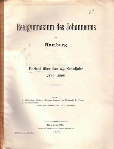 Tendering, F: Molieres 'Femmes Savantes' im Unterricht der Prima. In: Realgymnasium des Johanneums zu Hamburg, Bericht über das 64. Schuljahr 1897-1898. Programm 773. UND Bericht über das 71. Schuljahr 1904 - 1905. Programm 877. 