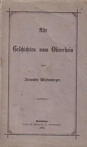 Würtenberger, Alexander: Alte Geschichten vom Oberrhein. Mit einem Vorwort. 