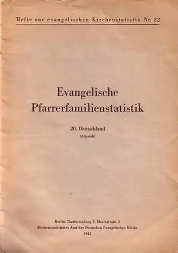 Troschke, Paul und Dehmel, Alfred: Hefte zur evangelischen Kirchenstatistik Nr. 22 : Evangelische Pfarrerfamilienstatistik. 20. Deutschland (Altreich). 