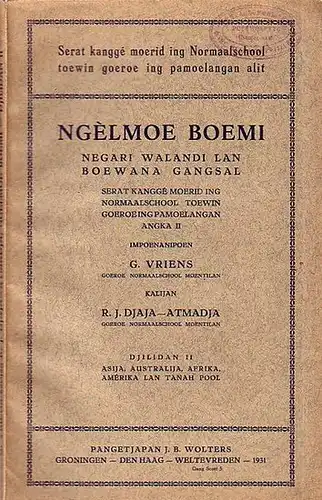 Vriens, G. und R. J. Djaja Atmadja: Ngèlmoe boemi. Negari walandi lan boewana gangsal serat kanggé moerid ing normaalschool toewin goeroe ing pamoelangan Angka II.. 