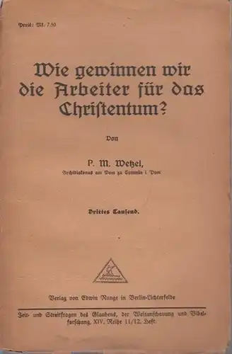 Wetzel, P.M: Wie gewinnen wir die Arbeiter für das Christentum?. 