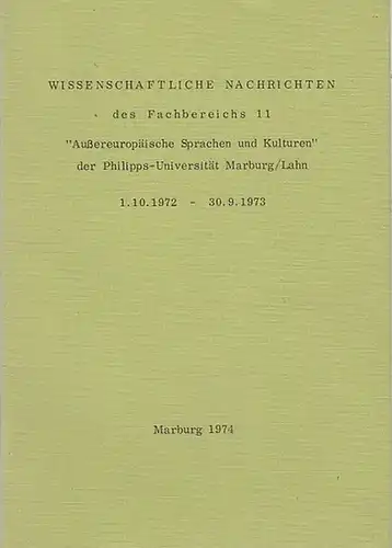 Wissenschaftliche Nachrichten. - G. Steiner / B. Schlerath / H. Jungraithmayr: Wissenschaftliche Nachrichten des Fachbereichs 11 " Außereuropäische Sprachen und Kulturen " der Philipps-Universität Marburg / Lahn 01.10.1972 - 30.09.1973 [=Nr.1]. 