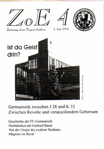 ZoE4: ZoE 4 - Zeitung ohne Eigenschaften. Fachbereich Germanistik der Freien Universität Berlin. Die Zeitschrift der Germanistik - FU Berlin, Nr. 4 / 1. Juli...