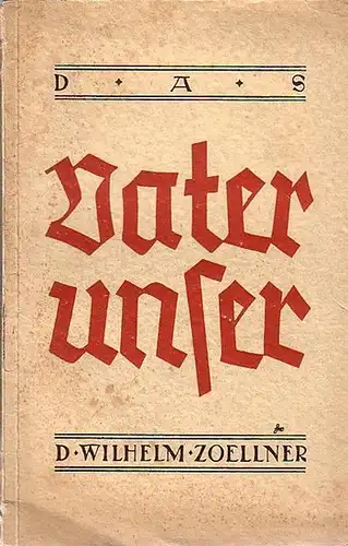 Zoellner, Wilhelm: Das Vaterunser. Eine Auslegung. 