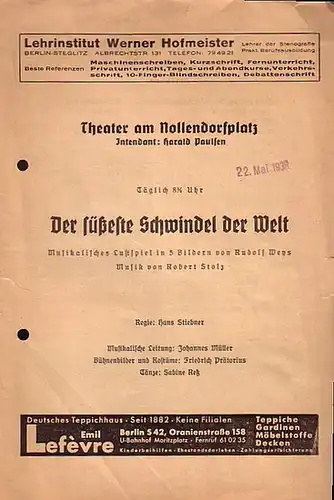 Besetzungs   Zettel zu: Der süßeste Schwindel der Welt. Musikalisches Lustspiel in 5 Bildern. Musik: Robert Stolz. Regie: Hans Stiebner. Bühnenbilder und Kostüme: Friedrich.. 
