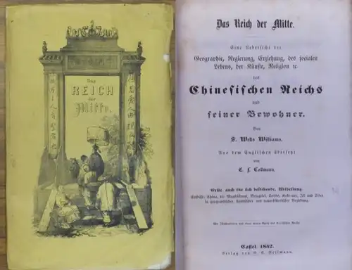Williams, S. Wells: Das Reich der Mitte. Eine Uebersicht der Geographie, Regierung, Erziehung, des socialen Lebens, der Künste, Religion etc. des chinesischen Reichs und seiner.. 
