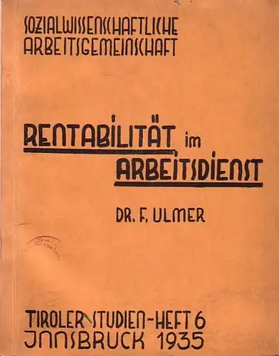 Ulmer, Ferd: Rentabilität im Arbeitsdienst. 