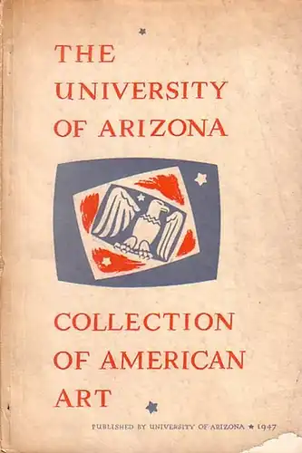 University of Arizona, The: The University of Arizona. Collection of American Art. 