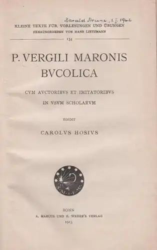 Vergil - Hosius, Carolus / Herausgeber: P. Vergili Maronis Bucolica cum auctoribus et imitatoribus in usum scholarum edidit Carolus Hosius. (= Kleine Texte für Vorlesungen und Übungen 134. 