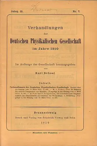 Verhandlungen der Deutschen Physikalischen Gesellschaft.   Scheel, Karl (Herausgeber): Verhandlungen der Deutschen Physikalischen Gesellschaft im Jahre 1910. Jahrgang 12, Nr. 7, 15. April 1910.. 